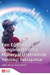 Pegem Fen Eğitiminde Zenginleştirilmiş Materyal Üretiminde Yenilikçi Yaklaşımlar - Munise Seçkin Kapucu Pegem Akademi Yayınları