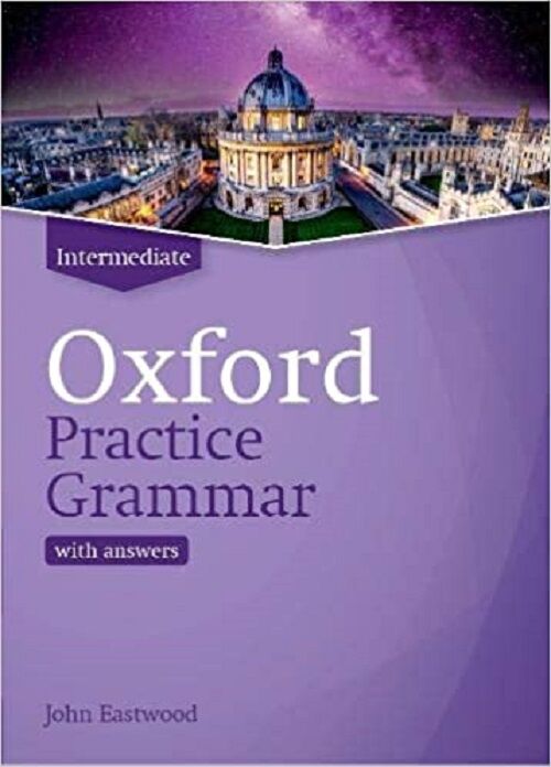 Oxford Intermediate Practice Grammar With Answer - John Eastwood Oxford University Press