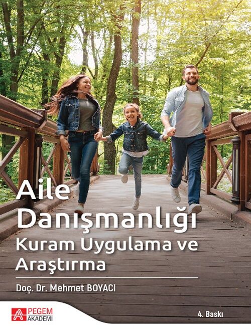 Pegem Aile Danışmanlığı Kuram Uygulama ve Araştırma 4. Baskı - Mehmet Boyacı Pegem Akademi Yayınları