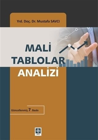 Ekin Mali Tablolar Analizi 7. Baskı - Mustafa Savcı Ekin Yayınları