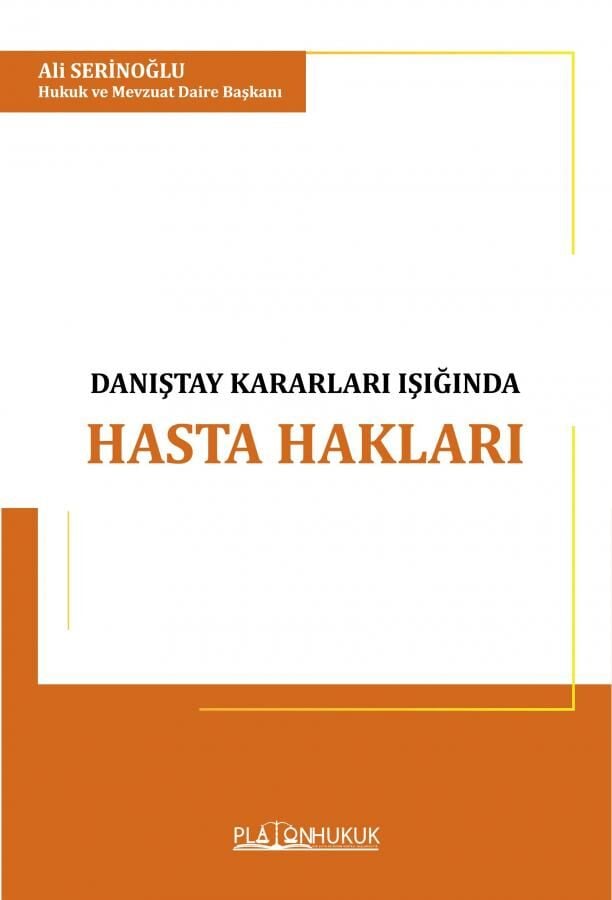 Platon Danıştay Kararları Işığında Hasta Hakları - Ali Serinoğlu Platon Hukuk Yayınları