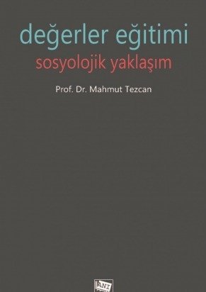 Anı Yayıncılık Değerler Eğitimi Sosyolojik Yaklaşım - Mahmut Tezcan Anı Yayıncılık