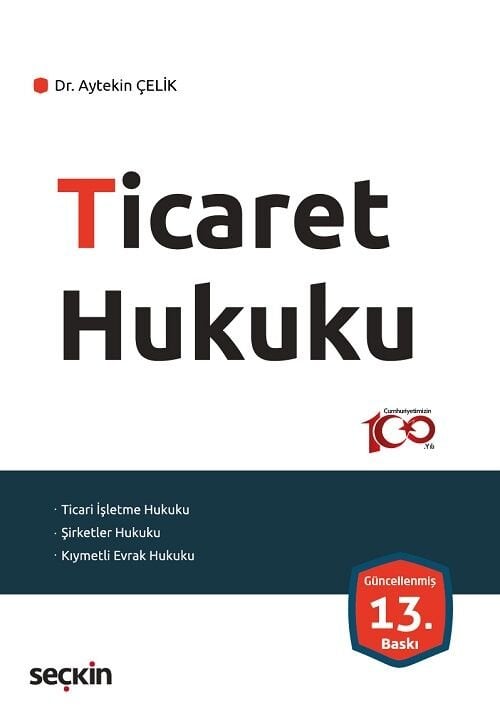 Seçkin Ticaret Hukuku 13. Baskı - Aytekin Çelik Seçkin Yayınları