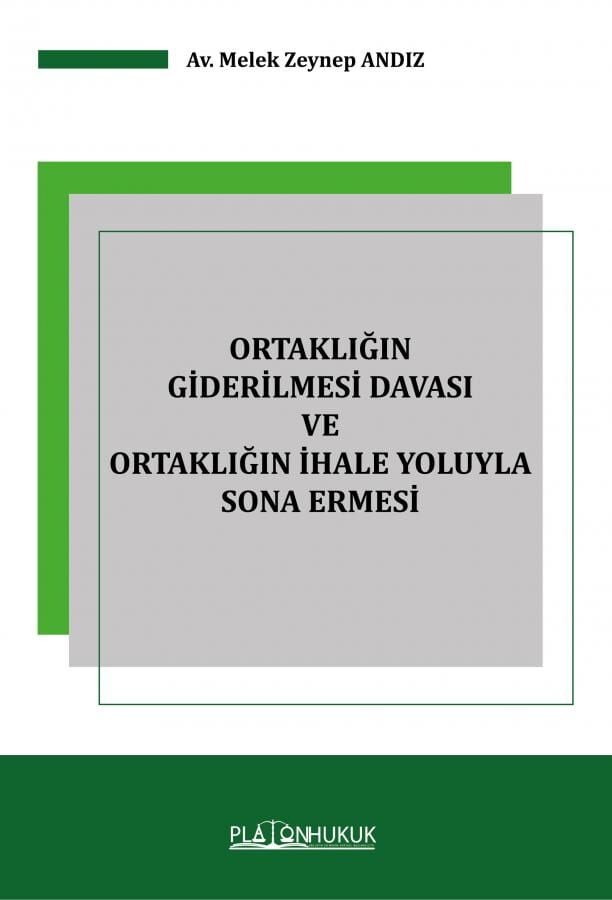 Platon Ortaklığın Giderilmesi Davası ve Ortaklığın İhale Yoluyla Sona Ermesi - Melek Zeynep Andız Platon Hukuk Yayınları