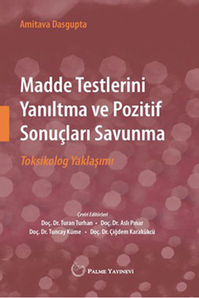 Palme Madde Testlerini Yanıltma ve Pozitif Sonuçları Savunma - Tuncay Küme, Çiğdem Karakükcü Palme Akademik Yayınları