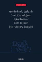 Seçkin Yönetim Kurulu Üyelerinin Şahsî Sorumluluğuna İlişkin Davalarda Maddî Hukukun Usûl Hukukuyla Etkileşimi - Ali Eskiocak Seçkin Yayınları