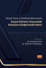 Nobel İktisadi, Finans ve Yönetimsel Bakış Açısıyla Sosyal Bilimler Alanındaki Konuların Değerlendirilmesi - Mustafa Kartal, Metehan Ortakarpuz Nobel Bilimsel Eserler