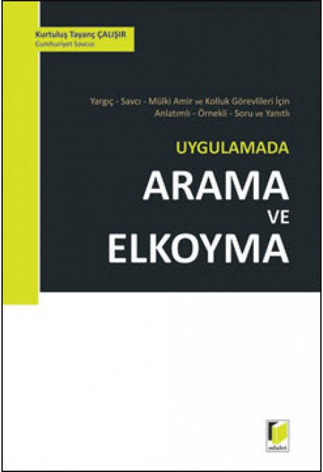 Adalet Uygulamada Arama ve Elkoyma - Kurtuluş Tayanç Çalışır Adalet Yayınevi