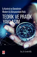 Ekin İç Kontrol ve Denetimin Modern İş Dünyasındaki Rolü, Teorik ve Pratik Yaklaşım - Cevdet Kızıl Ekin Yayınları