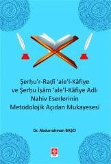 Ekin Şerhu'r-Radi 'ale'-l Kafiye ve Şerhu İşam 'ale'-Kafiye Adlı Nahiv Eserlerinin Metodolojik Açıdan Mukayesesi - Abdurrahman Başcı Ekin Yayınları