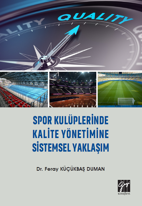 Gazi Kitabevi Spor Kulüplerinde Kalite Yönetimine Sistemsel Yaklaşım - Feray Küçükbaş Duman Gazi Kitabevi