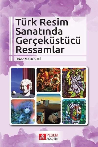 Pegem Türk Resim Sanatında Gerçeküstücü Ressamlar - Hrant Melih Suci Akademi Yayınları