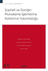 Seçkin Şüpheli ve Sanığın Muhakeme İşlemlerine Katlanma Yükümlülüğü - Uygar Günerbüyük Seçkin Yayınları