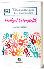 Eğiten Kitap Özel Gereksinimli Çocuğu Olan Anne Baba El Kitabı Serisi, Fiziksel Yetersizlik - Figen Yardımcı Eğiten Kitap