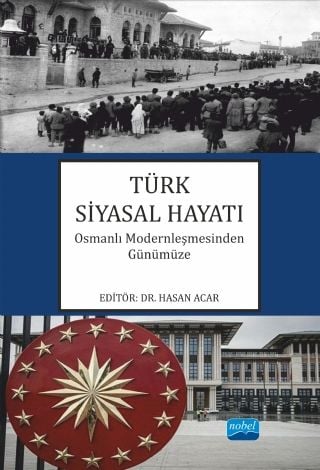 Nobel Türk Siyasal Hayatı - Hasan Acar Nobel Akademi Yayınları