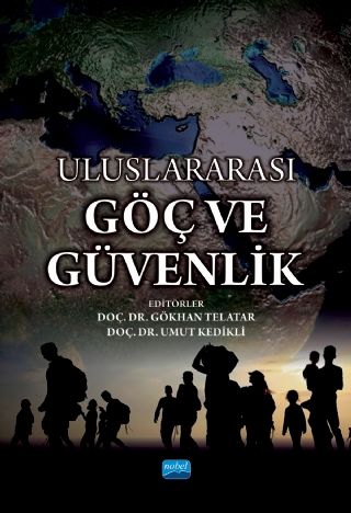 Nobel Uluslararası Göç ve Güvenlik - Gökhan Telatar, Umut Kedikli Nobel Akademi Yayınları