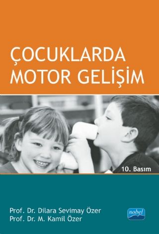 Nobel Çocuklarda Motor Gelişim - Dilara Sevimay Özer, M. Kamil Özer Nobel Akademi Yayınları