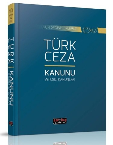 Savaş Türk Ceza Kanunu ve İlgili Kanunlar Kanun Metinleri 10. Baskı Savaş Yayınları