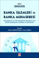 Ekin Banka İşlemleri ve Banka Muhasebesi - Hakan Aksakaloğlu, Pınar Çoban Ekin Yayınları