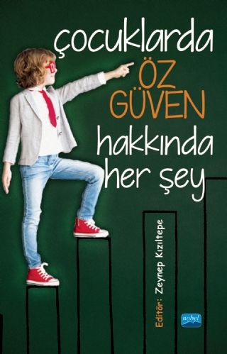 Nobel Çocuklarda Öz Güven Hakkında Her Şey - Zeynep Kızıltepe Nobel Akademi Yayınları