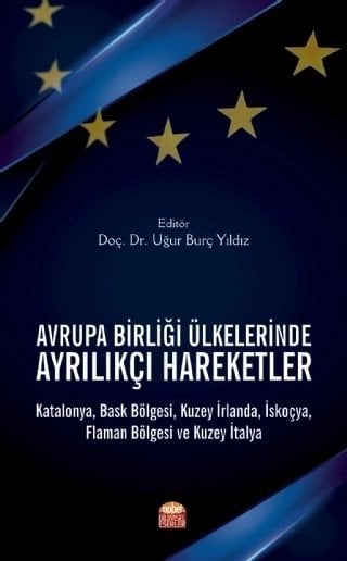 Nobel Avrupa Birliği Ülkelerinde Ayrılıkçı Hareketler - Uğur Burç Yıldız Nobel Bilimsel Eserler