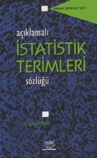 Nobel Açıklamalı İstatistik Terimleri Sözlüğü - Nilgün Köklü Nobel Akademi Yayınları