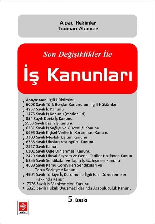 Ekin Son Değişiklikler ile İş Kanunları 5. Baskı - Alpay Hekimler Ekin Yayınları