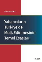 Seçkin Yabancıların Türkiye'de Mülk Edinmesinin Temel Esasları - Cüneyd Altıparmak Seçkin Yayınları