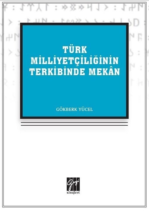 Gazi Kitabevi Türk Milliyetçiliğinin Terkibinde Mekan - Gökberk Yücel Gazi Kitabevi