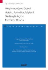 Seçkin Vergi Alacağına Dayalı Hukuka Aykırı Haciz İşlemi Nedeniyle Açılan Tazminat Davası - Bilge Demirtürk Seçkin Yayınları