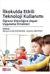 Pegem İlkokulda Etkili Teknoloji Kullanımı Öğrenci Etkinliğine Dayalı Uygulama Örnekleri - Menşure Alkış Küçükaydın, Mustafa Sarıtepeci Pegem Akademi Yayınları