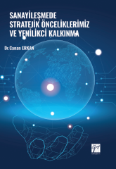 Gazi Kitabevi Sanayileşmede Stratejik Önceliklerimiz ve Yenilikçi Kalkınma - Canan Erkan Gazi Kitabevi