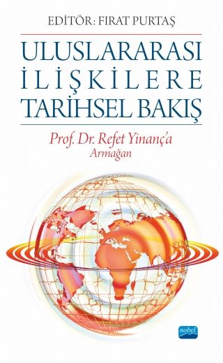 Nobel Uluslararası İlişkilere Tarihsel Bakış - Fırat Purtaş Nobel Akademi Yayınları