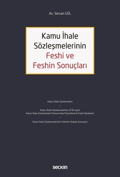 Seçkin Kamu İhale Sözleşmelerinin Feshi ve Feshin Sonuçları - Sercan Gül Seçkin Yayınları