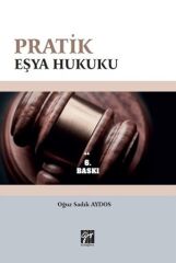 Gazi Kitabevi Pratik Eşya Hukuku 6. Baskı - Oğuz Sadık Aydos Gazi Kitabevi