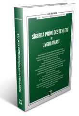 Adalet Sigorta Primi Destekleri ve Uygulaması - Zeki Kaynak Adalet Yayınevi