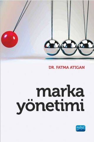 Nobel Marka Yönetimi - Fatma Atıgan Nobel Akademi Yayınları