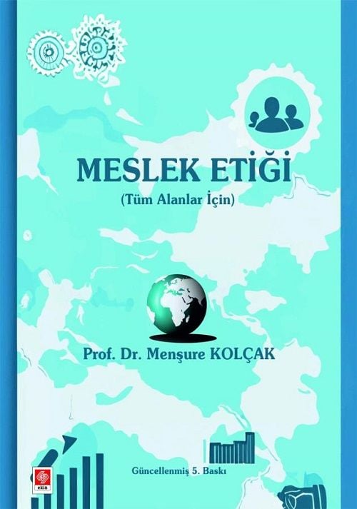 Ekin Meslek Etiği 5. Baskı - Menşure Kolçak Ekin Yayınları