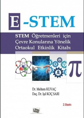 Anı Yayıncılık E-STEM, STEM Öğretmenleri İçin Çevre Konularına Yönelik Ortaokul Etkinlik Kitabı - Işıl Koç Sarı, Meltem Kuvaç Anı Yayıncılık