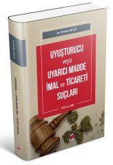 Adalet Uyuşturucu veya Uyarıcı Madde İmal ve Ticareti Suçları (TCK m.188) - Ertekin Aksüt Adalet Yayınevi