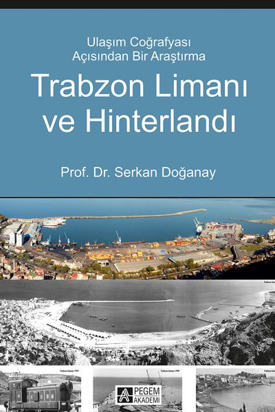 Pegem Trabzon Limanı ve Hinterlandı - Serkan Doğanay Pegem Akademi Yayınları