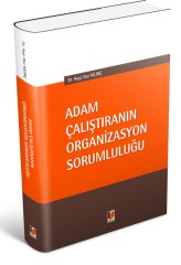 Adalet Adam Çalıştıranın Organizasyon Sorumluluğu - Ayşe Nur Kılınç Adalet Yayınevi