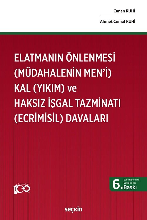 Seçkin Elatmanın Önlenmesi Müdahalenin Men'i, Kal Yıkım ve Haksız İşgal Tazminatı, Ecrimisil Davaları - Canan Ruhi, Ahmet Cemal Ruhi Seçkin Yayınları