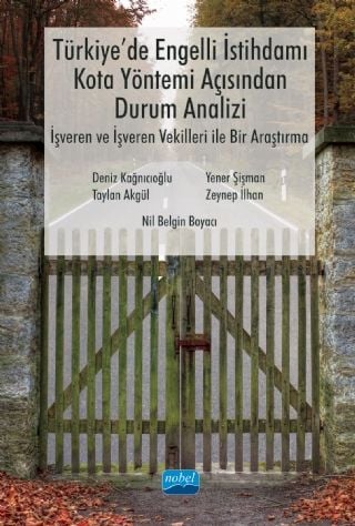 Nobel Türkiye’de Engelli İstihdamı, Kota Yöntemi Açısından Durum Analizi - Zeynep İlhan, Nil Belgin Boyacı Nobel Akademi Yayınları