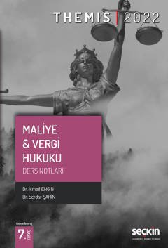 Seçkin 2022 Themis Maliye ve Vergi Hukuku Ders Notları 7. Baskı - İsmail Engin, Serdar Şahin Seçkin Yayınları