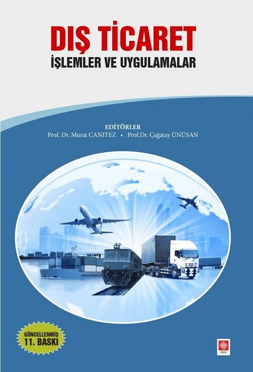 Ekin Dış Ticaret İşlemler ve Uygulamalar 11. Baskı - Murat Canıtez Ekin Yayınları