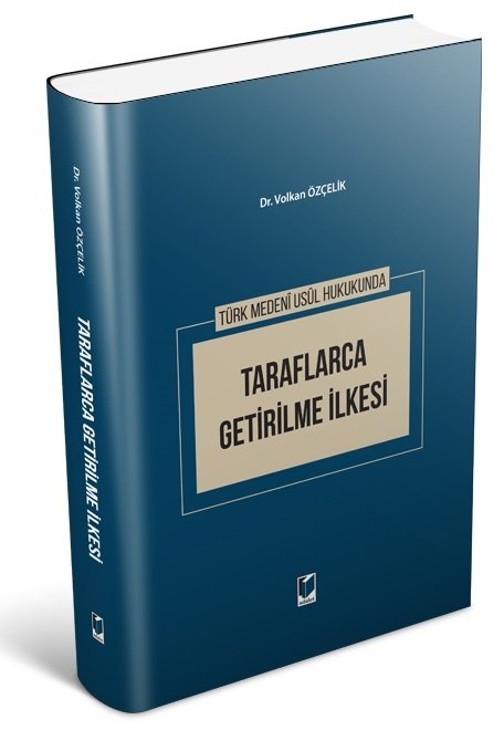 Adalet Türk Medeni Usul Hukukunda Taraflarca Getirilme İlkesi - Volkan Özçelik Adalet Yayınevi