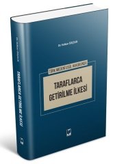 Adalet Türk Medeni Usul Hukukunda Taraflarca Getirilme İlkesi - Volkan Özçelik Adalet Yayınevi