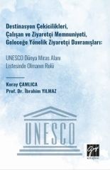 Gazi Kitabevi Destinasyon Çekicilikleri, Çalışan ve Ziyaretçi Memnuniyeti, Geleceğe Yönelik Ziyaretçi Davranışları, UNESCO Dünya Miras Alanı Listesinde Olmanın Rolü Gazi Kitabevi