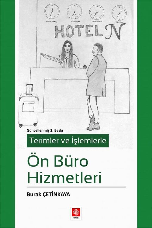 Ekin Terimler ve İşlemlerle Ön Büro Hizmetleri 2. Baskı - Burak Çetinkaya Ekin Yayınları